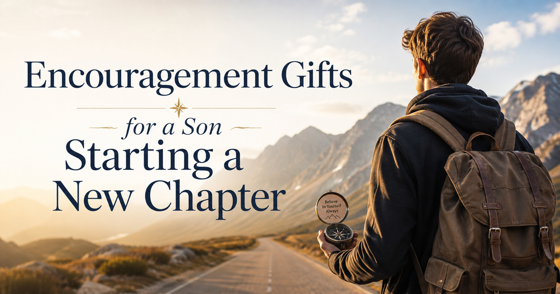 Encouragement Gifts for a Son Starting a New Chapter