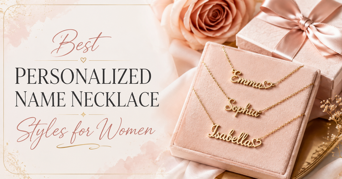 Best Personalized Name Necklace Styles for Women