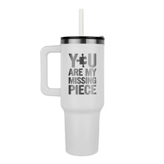 You Are My Missing Piece Tumbler